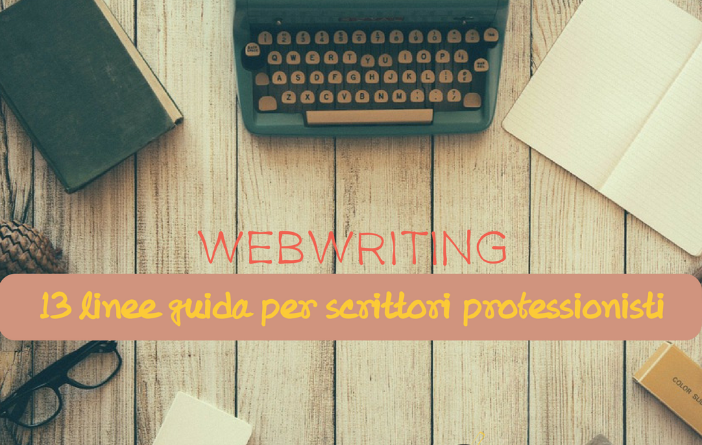 Webwriting 13 Linee Guida Per Scrittori Professionisti Mini Guida