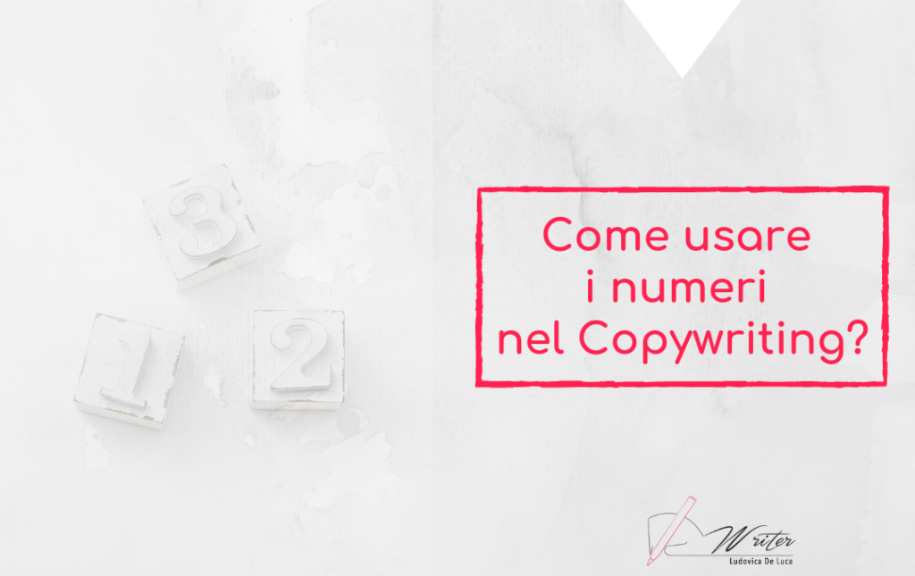Come usare i numeri nel Copywriting [6 regole] - Ludovica De Luca